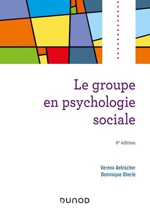 ebook cover of Le groupe en psychologie sociale - 6e éd., by Véréna Aebischer, Dominique Oberlé