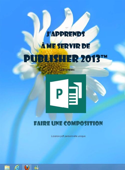 Couverture ebook de J'apprends à me servir de Publisher 2013 - Faire une composition, de Joel Green
