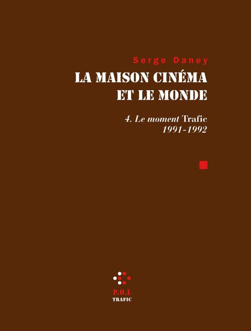 Couverture ebook de La Maison cinéma et le monde (Tome 4) - Le moment trafic 1991-1992, de Serge Daney