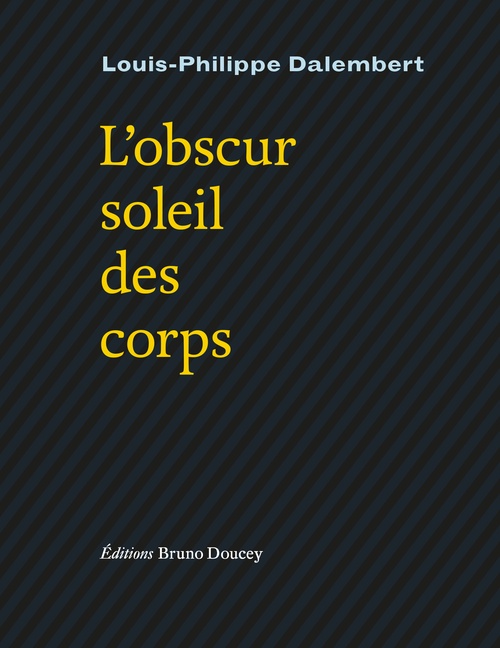 Couverture ebook de L'obscur soleil des corps, de Louis-Philippe DALEMBERT