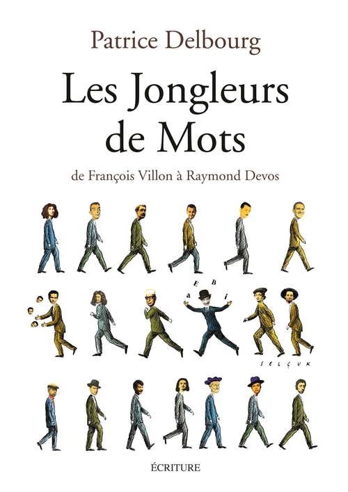 Couverture ebook de Les Jongleurs de Mots - De François Villon à Raymond Devos, de Patrice Delbourg