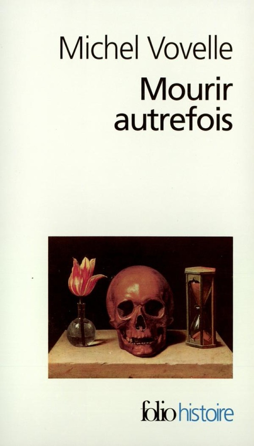 Couverture ebook de Mourir autrefois. Attitudes collectives devant la mort aux XVIIe et XVIIIe siècles, de Michel Vovelle