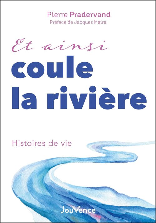 Couverture ebook de Et ainsi coule la rivière, de Pierre Pradervand