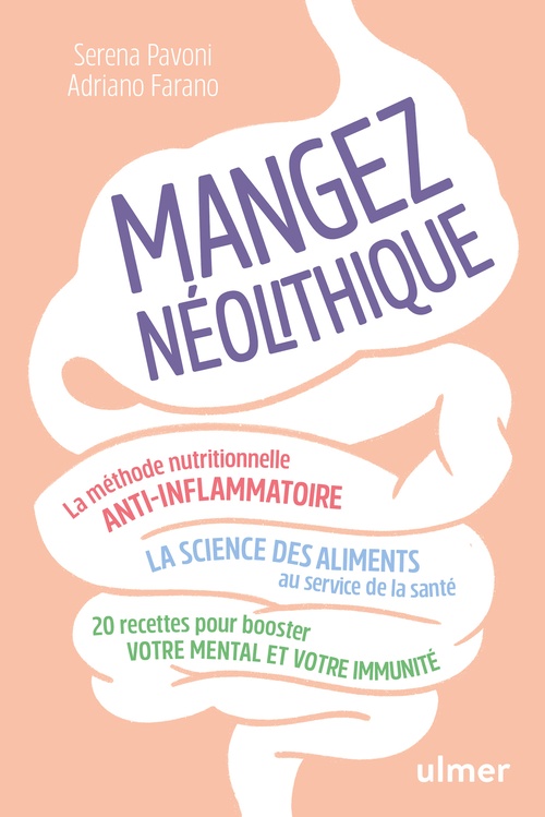 ebook cover of Mangez néolithique - La méthode nutritionnelle anti-inflammatoire, by Adriano Farano, Serena Pavoni