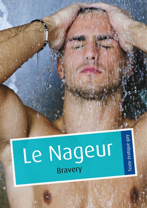 Couverture ebook de Le Nageur (érotique gay), de Bravery