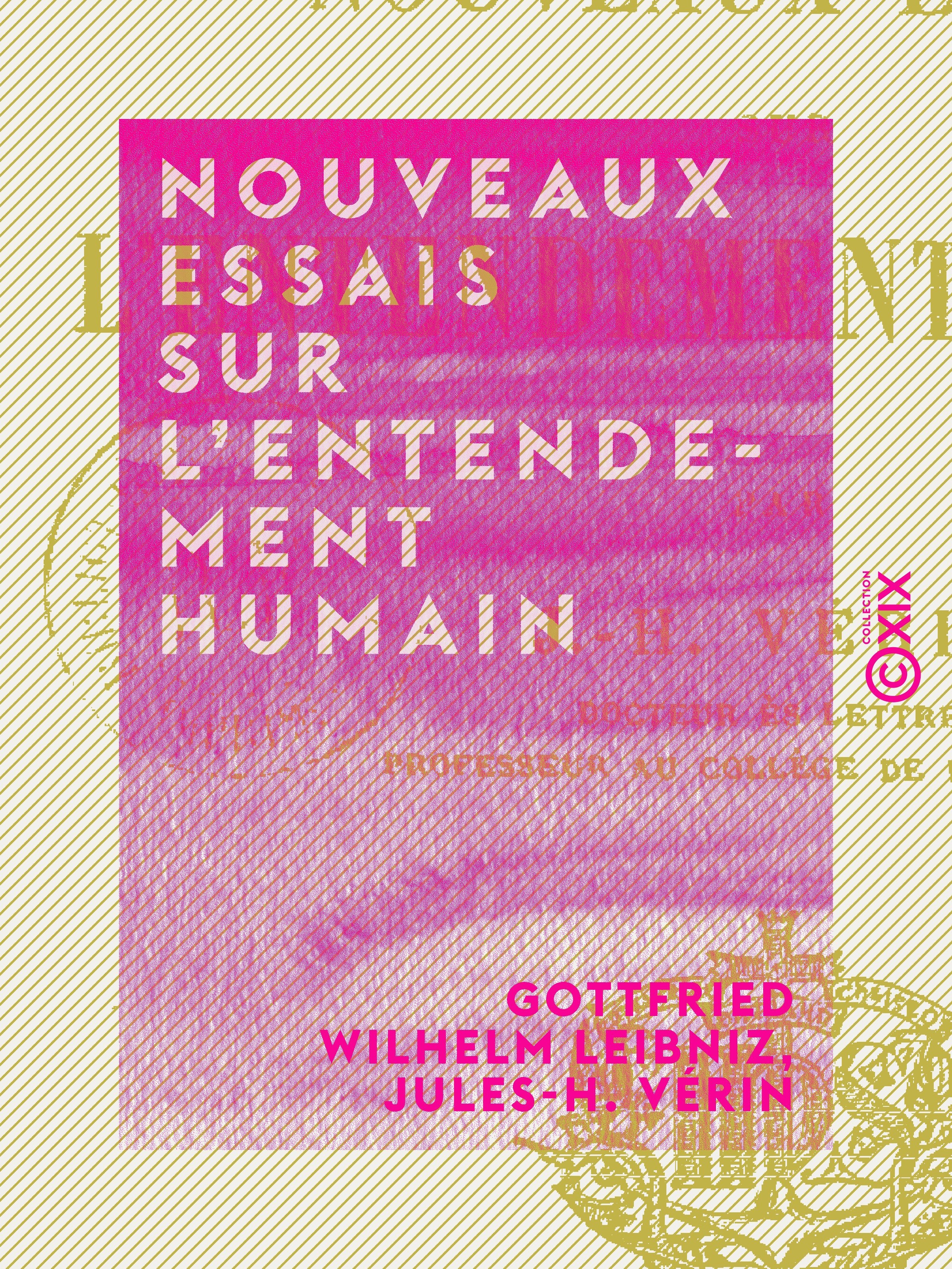 Couverture ebook de Nouveaux essais sur l'entendement humain, de Gottfried Wilhelm Leibniz, Jules-H. Verin