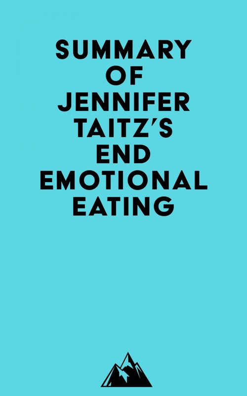 Couverture ebook de Summary of Jennifer Taitz's End Emotional Eating, de Everest Media