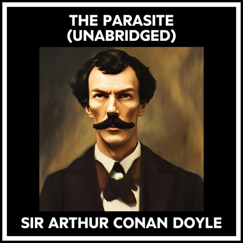 audiobook cover of The Parasite (Unabridged), by Arthur Conan Doyle