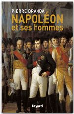 Couverture ebook de Napoléon et ses hommes, de Pierre Branda