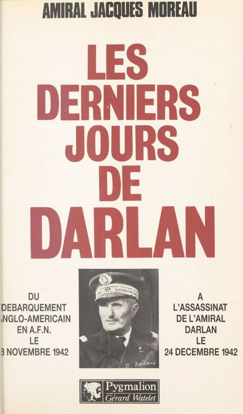 Couverture ebook de Les derniers jours de Darlan, de Jacques Moreau