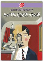 Couverture ebook de Mortel chassé croisé, de Anthony Horowitz