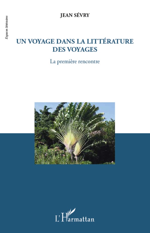 ebook cover of Un voyage dans la littérature des voyages, by Jean Sevry