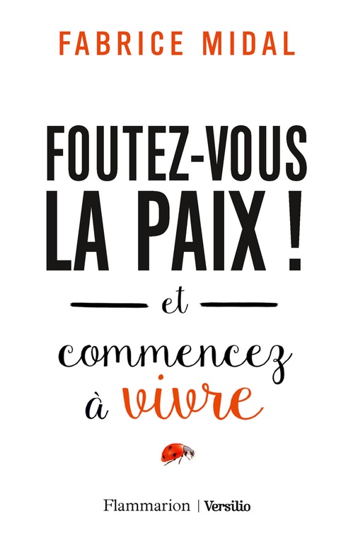 Couverture ebook de Foutez-vous la paix ! et commencez à vivre, de Fabrice Midal