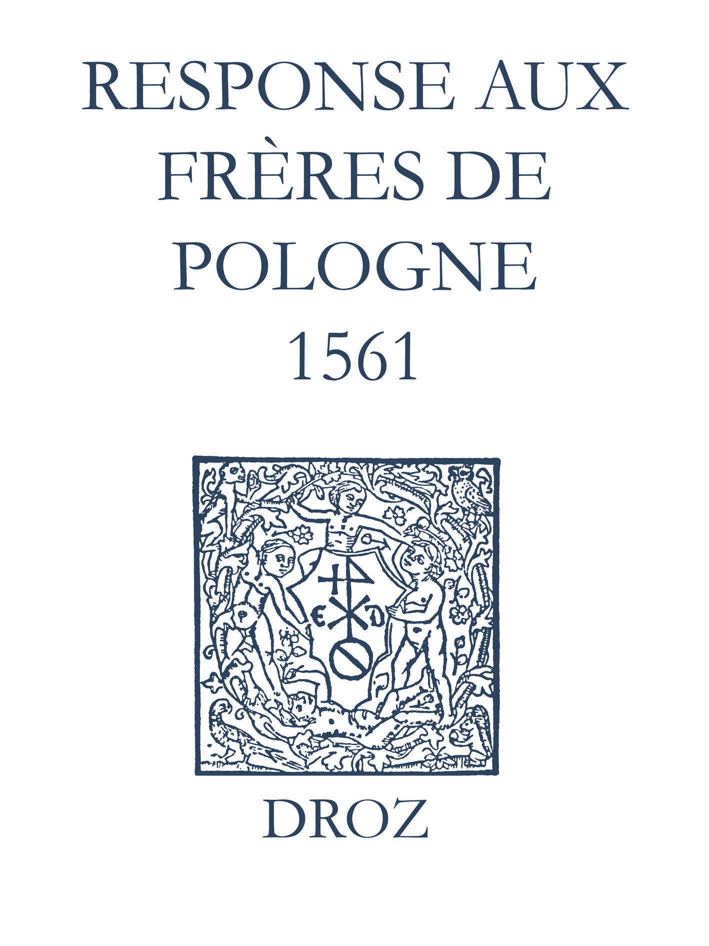 Couverture ebook de Recueil des opuscules 1566. Response aux frères de Pologne. (1561), de Laurence Vial-bergon