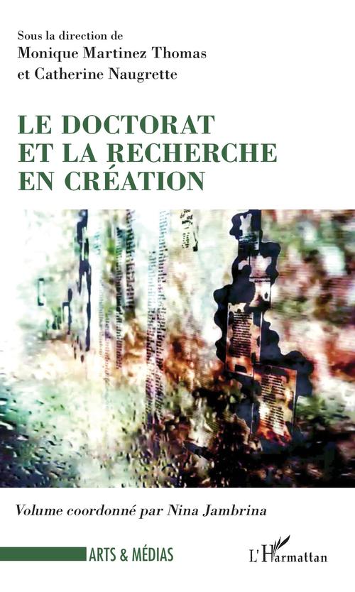 Couverture ebook de Le doctorat et la recherche en création, de Monique Martinez Thomas, Catherine Naugrette