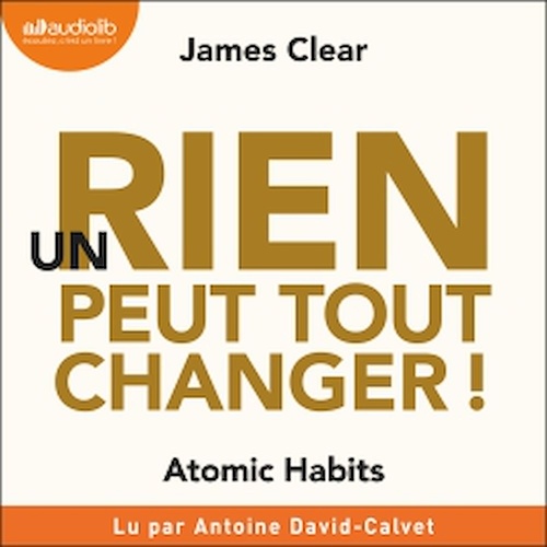 audiobook cover of Un rien peut tout changer !, by James Clear