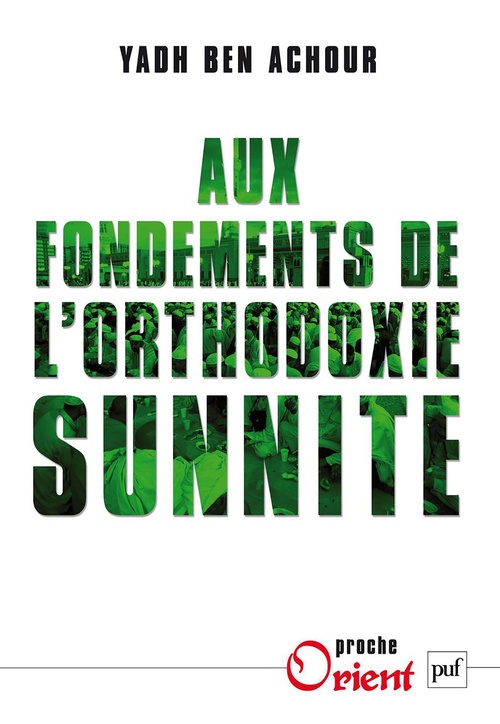 Couverture ebook de Aux fondements de l'orthodoxie sunnite, de Yahd Ben achour
