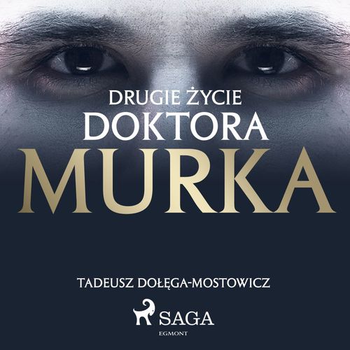 Couverture audiobook de Drugie zycie doktora Murka, de Tadeusz Dolega-Mostowicz