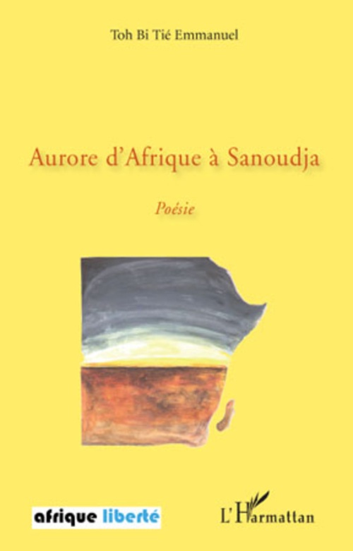 Couverture ebook de Aurore d'Afrique à Sanoudja, de Emmanuel Toh bi tie