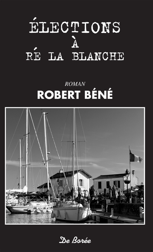 Couverture ebook de Élection à Ré la blanche, de Robert Béné