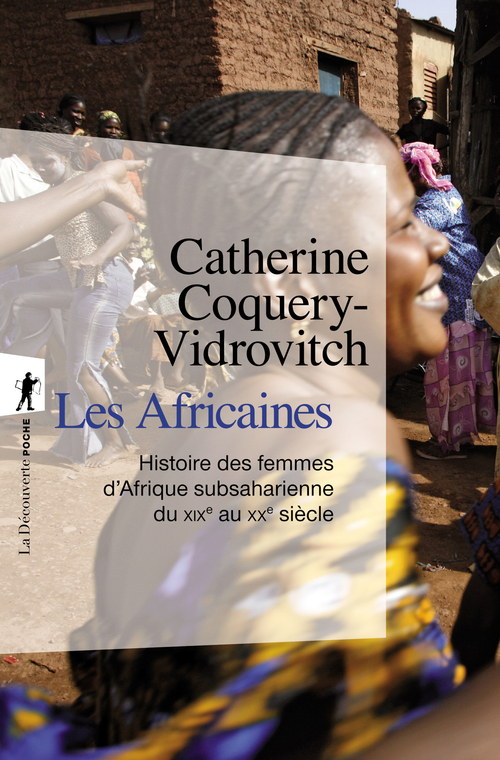 ebook cover of Les Africaines - Histoire des femmes d'Afrique subsaharienne du XIXe au XXe siècle, by Catherine Coquery-vidrovitch