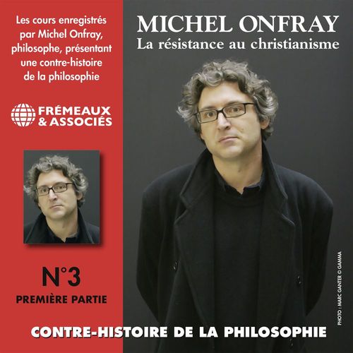 Couverture audiobook de Contre-histoire de la philosophie (Volume 3.1) - La résistance au Christianisme I, de Michel Onfray