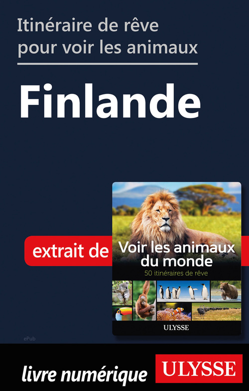 Couverture ebook de Itinéraire de rêve pour voir les animaux - Finlande, de Ariane Arpin-Delorme