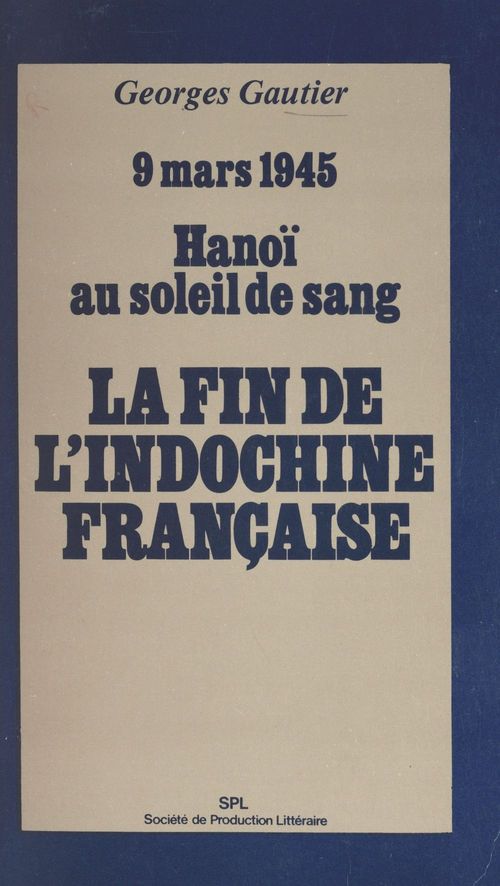 Couverture ebook de La fin de l'Indochine française, de Georges Gautier