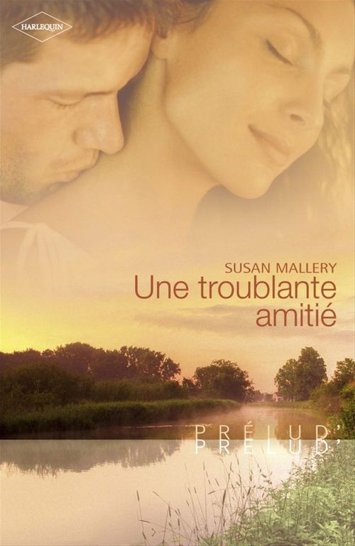 ebook cover of Une troublante amitié (Harlequin Prélud'), by Susan Mallery