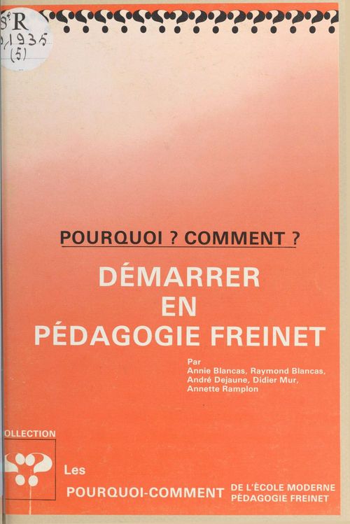 ebook cover of Pourquoi ? Comment ? Démarrer en pédagogie Freinet, by Annie Chaintron