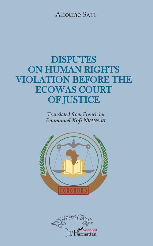 Couverture ebook de Disputes on human rights violation before the ecowas court of justice, de Sall Alioune