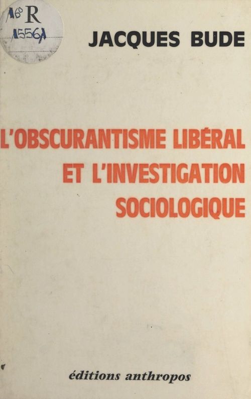 Couverture ebook de L'obscurantisme libéral et l'investigation sociologique, de Jacques Bude