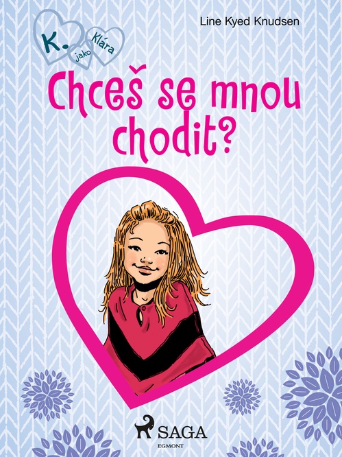 Couverture ebook de K. jako Klára 2 - Chces se mnou chodit?, de Line Kyed Knudsen
