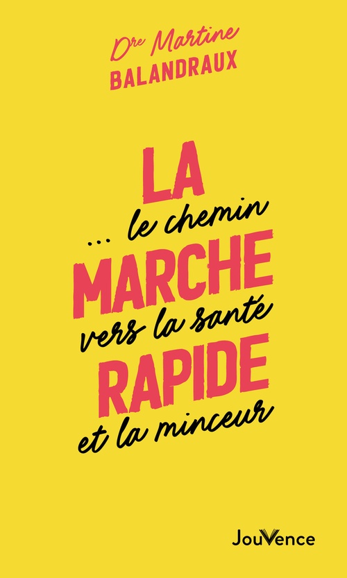 Couverture ebook de La marche rapide... le chemin vers la santé et la minceur, de Martine Balandraux