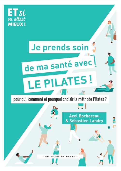 Couverture ebook de Je prends soin de ma santé avec le Pilates !, de Axel Bochereau, Sébastien Landry
