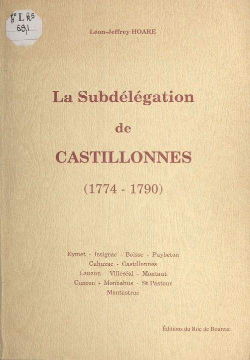 ebook cover of La subdélégation de Castillonnès, 1774-1790, by Leon-Jeffrey Hoare