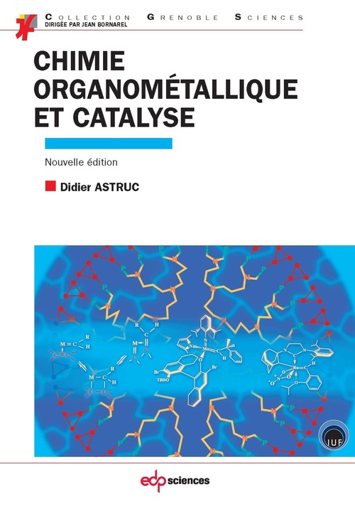 Couverture ebook de Chimie organométallique et catalyse - avec exercices corrigés, de Didier Astruc