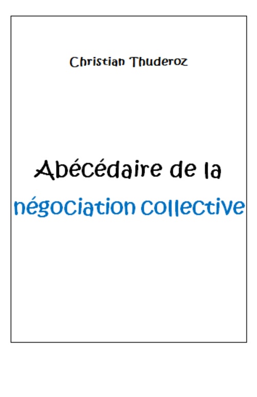 ebook cover of Abécédaire de la négociation collective, by Christian Thuderoz