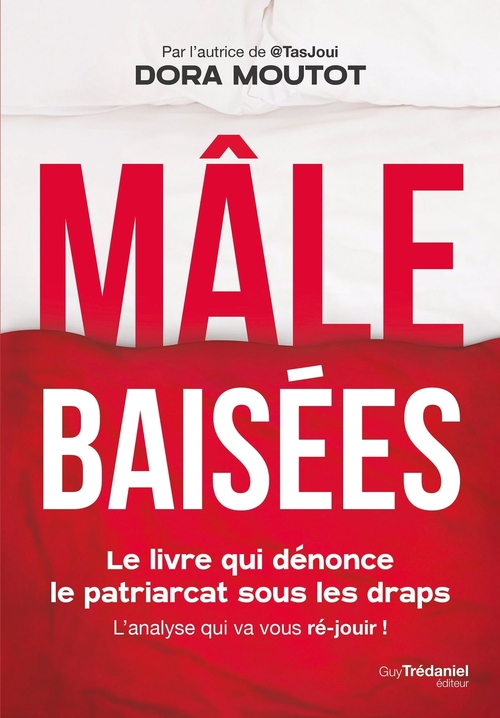 Couverture ebook de Mâles baisées - Le livre qui dénonce le patriarcat sous les draps, de Dora Moutot