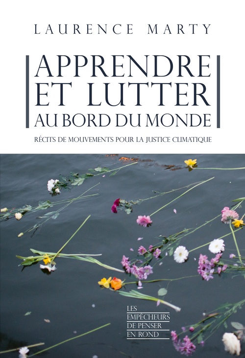 ebook cover of Apprendre et lutter au bord du monde - Récits de mouvements pour la justice climatique, by Laurence Marty
