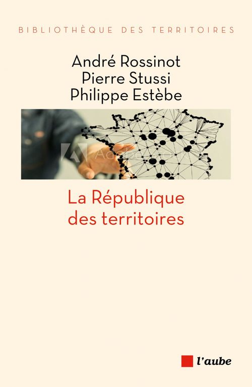 ebook cover of La République des territoires, by Philippe Estèbe, Andre Rossinot, Pierre Stussi