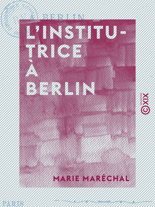 Couverture ebook de L'Institutrice à Berlin, de Marie Marechal