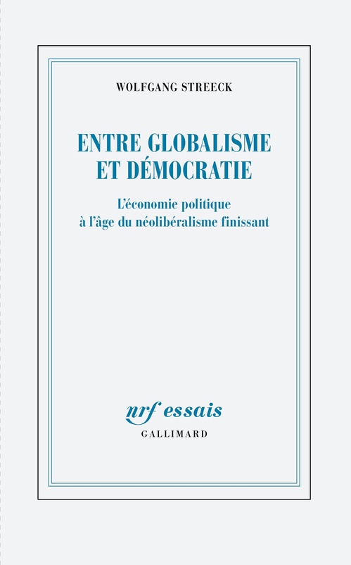ebook cover of Entre globalisme et démocratie. L´économie politique à l´âge du néolibéralisme finissant, by Wolfgang Streeck