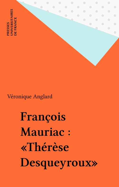 ebook cover of François Mauriac : «Thérèse Desqueyroux», by Véronique Anglard