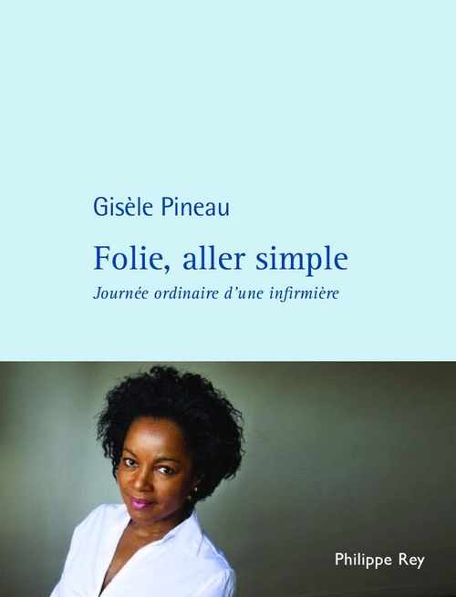 Couverture ebook de Folie, aller simple. Journée ordinaire d'une infirmière, de Gisèle Pineau