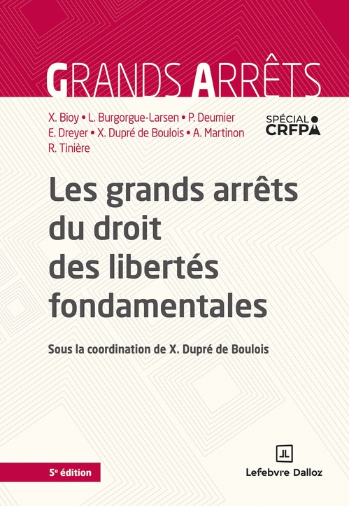 ebook cover of Les grands arrêts du droit des libertés fondamentales 5ed, by Pascale Deumier, Arnaud Martinon, Xavier Dupré de Boulois, Xavier Bioy