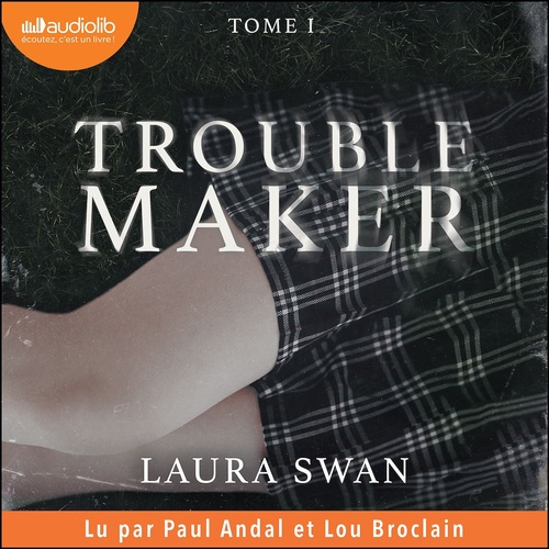 audiobook cover of Troublemaker, tome 1, by Laura Swan