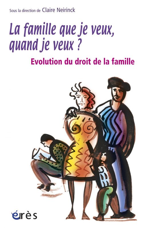Couverture ebook de La famille que je veux, quand je veux ?, de Claire Neirinck