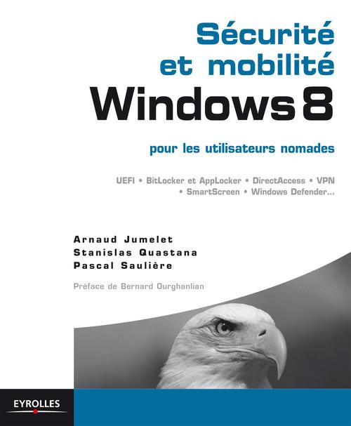 ebook cover of Sécurité et mobilité Windows 8 pour les utilisateurs nomades, by Arnaud Jumelet, Stanislas Quastana