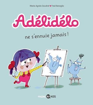 Couverture ebook de Adélidélo, Tome 02, de Marie-Agnès Gaudrat, Fred Benaglia